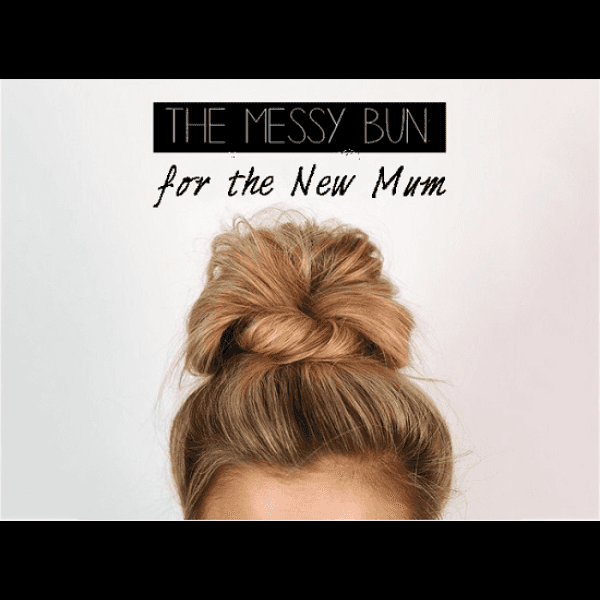 The Messy Mom Bun