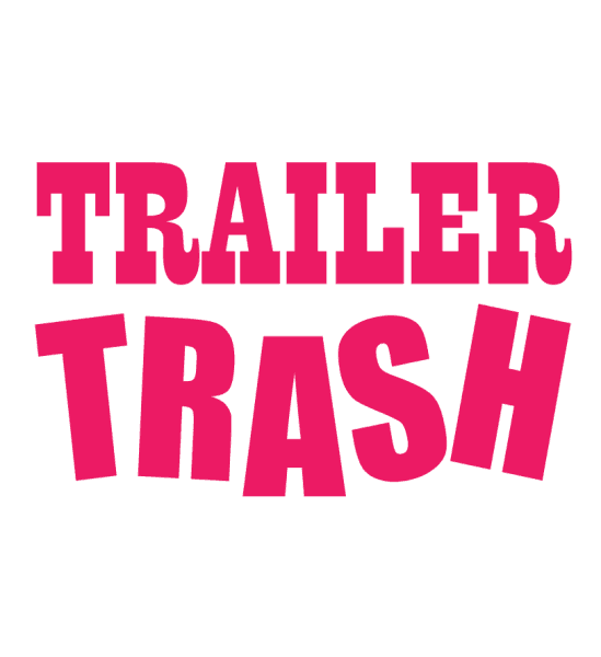 Trailer Trash Pink Typography