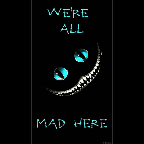 Were All Mad Here Cyan Cheshire Cat