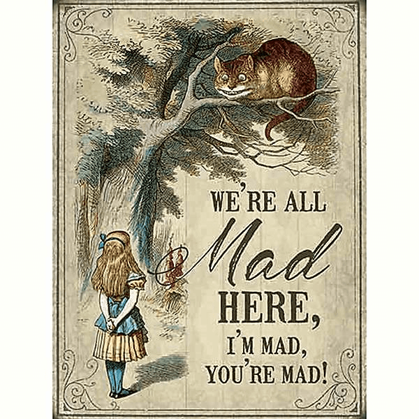 Were All Mad Here Sign Wall